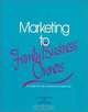 Marketing to the Family Business Owners: A Toolkit for Life Insurance Professionals, Russ Alan Price, Karen Maru File 