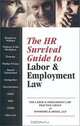 HR Survival Guide to Labor & Employment Law, The Labor & Employment Law Practice Group of Dinsmore & Shohl LLP, Llp the Labor & Employment Law Practice Group of Dinsmore & Shohl, Llp Labor & Employment Law Practice Group Dinsmore & Shohl 
