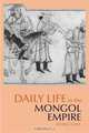 Daily Life in the Mongol Empire, George Lane 