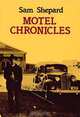 Motel Chronicles, Sam Shepard 