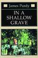 In a Shallow Grave, James Purdy 