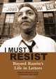 I Must Resist: Bayard Rustin