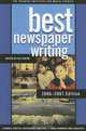Best Newspaper Writing 2006-2007: American Society of Newspaper Editors Award Winners and Finalists (Best Newspaper Writing), 