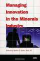 Managing Innovation in the Minerals Industry, Martin Kuhn, Martin C. Kuhn 
