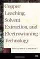 Copper Leaching, Solvent Extraction, and Electrowinning Technology, Gerald V., II Jergensen 