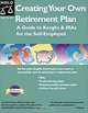 Creating Your Own Retirement Plan: A Guide to Keoghs & IRAs for the Self-Employed, Second Edition, Twila Slesnick, John C. Suttle, Amy Delpo 