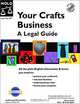 Your Crafts Business: A Legal Guide (Your Crafts Business, 1st Ed), Richard Stim 