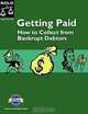 Getting Paid: How to Collect from Bankrupt Debtors (Getting Paid: How to Collect from Bankrupt Debtors), Stephen R. Elias 
