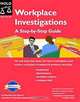 Workplace Investigations: A Step-By-Step Guide, Lisa Guerin 