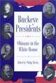 Buckeye Presidents: Ohioans in the White House, 