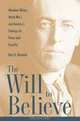The Will to Believe: Woodrow Wilson, World War I, and America