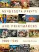 Minnesota Prints and Printmakers, 1900-1945, Robert L. Crump 