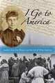 I Go to America: Swedish American Women and the Life of Mina Anderson, Joy K. Lintelman 