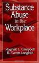 Substance Abuse in the Workplace, Reginald L. Campbell, R. Everett Langford 