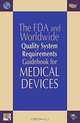 The Fda and Worldwide Quality System Requirements Guidebook for Medical Devices, Kimberly A. Trautman 