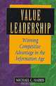 Value Leadership: Winning Competitive Advantage in the Information Age, Michael C. Harris 