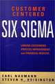 Customer Centered Six Sigma: Linking Customers, Process Improvement, and Financial Results, Earl Naumann, Steven H. Hoisington 