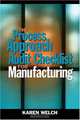 The Process Approach Audit Checklist For Manufacturing, Karen Welch 