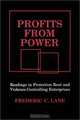 Profits from Power: Readings in Protection Rent and Violence-Controlling Enterprises, Frederick, C. Lane 