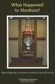 What Happened To Abraham?: Reinventing The Covenant In American Jewish Fiction, Victoria Aarons 