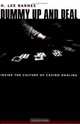 Dummy Up And Deal: Inside the Culture of Casino Dealing (Gambling Studies), H. Lee Barnes 