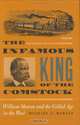 The Infamous King of the Comstock: William Sharon And the Gilded Age in the West (Wilbur S. Shepperson Series in Nevada History), Michael J. Makley 
