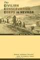The Civilian Conservation Corps in Nevada: From Boys to Men (Wilbur S. Shepperson Series in Nevada History), Renee Corona Kolvet, Victoria Ford 