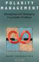 Polarity Management: Identifying and Managing Unsolvable Problems, Barry Johnson 