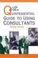 Quintessential Guide to Using Consultants, David Zahn 