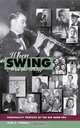 When Swing Was the Thing: Personality Profiles of the Big Band Era, John R. Tumapk 