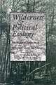 Wilderness and Political Ecology: Aboriginal Influences and the Original State of Nature, Charles Kay, Randy T. Simmons 