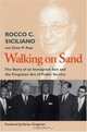 Walking On Sand : The story of an immigrant son and the forgotten art of public service, Rocco C Siciliano 