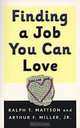 Finding a Job You Can Love, Ralph T. Mattson, Arthur F. Miller 
