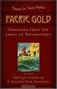 Faerie Gold: Treasures From The Land Of Enchantment (Classics for Young Readers), 