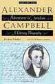 Alexander Campbell: Adventurer in Freedom: A Literary Biography, Volume One, Eva Jean Wrather 