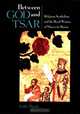 Between God and Tsar: Religious Symbolism and the Royal Women of Muscovite Russia, Isolde Thyret 