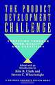 The Product Development Challenge: Competing Through Speed, Quality, and Creativity (A Harvard Business Review Book), Kim B. Clark, Steven C. Wheelwright 