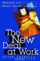 The New Deal at Work: Managing the Market-Driven Workforce, Peter Cappelli 