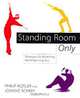 Standing Room Only: Strategies for Marketing the Performing Arts, Philip Kotler, Joanne Scheff 