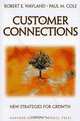 Customer Connections: New Strategies for Growth, Robert E. Wayland, Paul M. Cole 