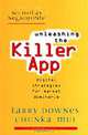 Unleashing the Killer App: Digital Strategies for Market Dominance, Larry Downes, Chunka Mui 