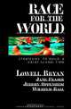 Race for the World: Strategies to Build a Great Global Firm, Lowell L. Bryan, Wilhelm Rall, Jane Fraser, Jeremy Oppenheim 