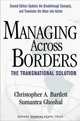 Managing Across Borders: The Transnational Solution, 2nd Edition, Christopher A. Bartlett, Sumantra Ghoshal, Ballantine Bookst Harvard Business School Pr 