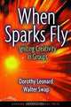 When Sparks Fly: Igniting Creativity in Groups, Dorothy Leonard, Walter Swap, Harvard Business School Press 
