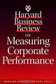 Harvard Business Review on Measuring Corporate Performance (Harvard Business Review Paperback Series), Peter Ferdinand Drucker, Robert Eccles, Joseph A. Ness, Thomas G. Cucuzza, Robert Simons, Antonlo Dbvlla, Robert Kaplan, David Norton 