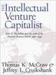 The Intellectual Venture Capitalist: John H. McArthur and the Work of the Harvard Business School, 1980-1995, Thomas K. McCraw, Jeffrey L. Cruikshank 