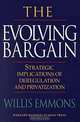 The Evolving Bargain: Strategic Implications of Deregulation and Privatization, William Emmons III 