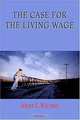 The Case for the Living Wage, Jerold Waltman 