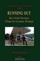 Running Out (2008): How Global Shortages Change the Economic Paradigm, Pablo Rafael Gonzalez 