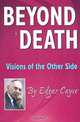 Beyond Death: Visions of the Other Side, Edgar Cayce 